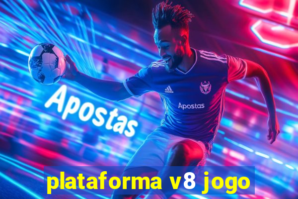 plataforma v8 jogo